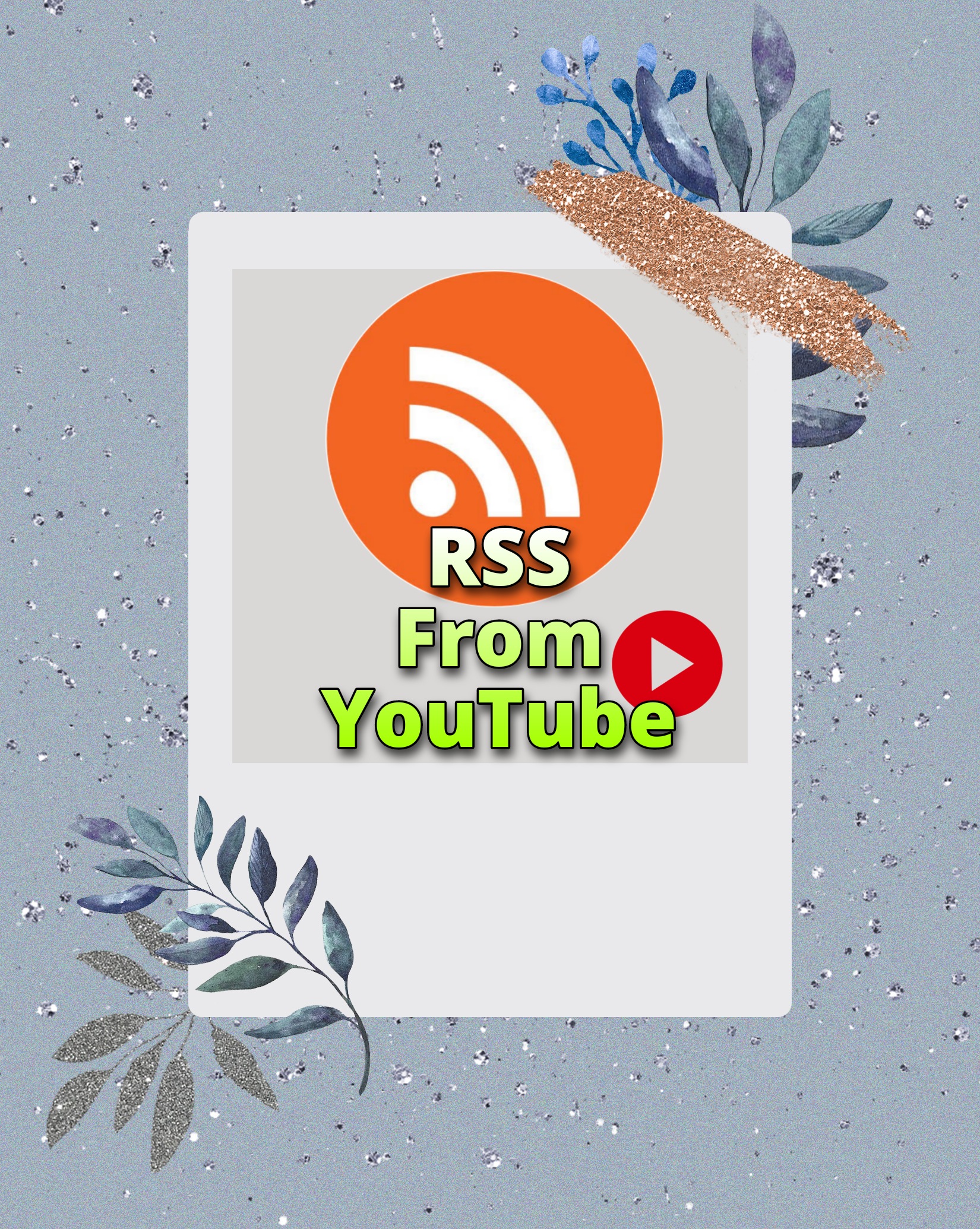 How to Get RSS Feed for any YouTube Channel Video